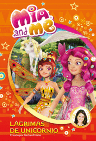 MIA AND ME 7. LAGRIMAS DE UNICORNIO