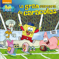 LA GRAN CARRERA DE CARACOLES (BOB ESPONJA. PRIMERAS LECTURAS 2)