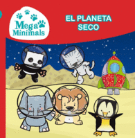EL PLANETA SECO (MEGA MINIMALS. PRIMERAS LECTURAS 3)