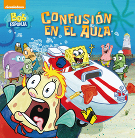 CONFUSI�N EN EL AULA (BOB ESPONJA. PRIMERAS LECTURAS)