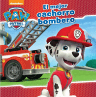 EL MEJOR CACHORRO BOMBERO (PAW PATROL 4)
