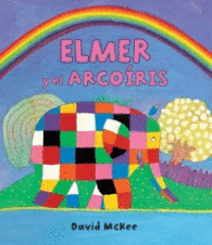 ELMER Y EL ARCO�RIS (ELMER. PRIMERAS LECTURAS 17)
