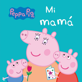 MI MAM� (PEPPA PIG. TODO CART�N)