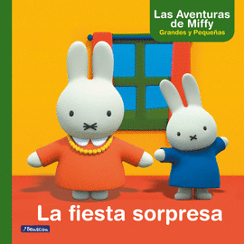 LA FIESTA SORPRESA (LAS AVENTURAS DE MIFFY. PRIMERAS LECTURAS)