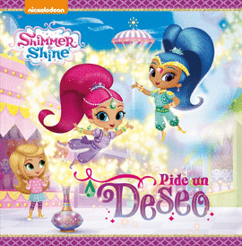 �PIDE UN DESEO! (SHIMMER & SHINE. PRIMERAS LECTURAS)