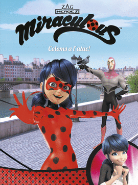 COLOMS A L'ATAC! (MIRACULOUS [PRODIGIOSA LADYBUG]. C�MIC)