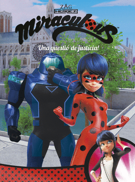 UNA Q�ESTI� DE JUST�CIA! (MIRACULOUS [PRODIGIOSA LADYBUG]. C�MIC)