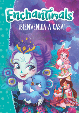 �BIENVENIDA A CASA! (ENCHANTIMALS. PRIMERAS LECTURAS)