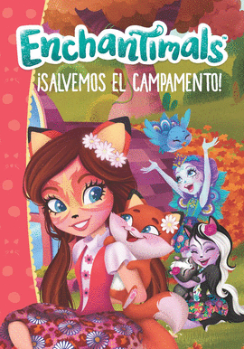 �SALVEMOS EL CAMPAMENTO! (ENCHANTIMALS. PRIMERAS LECTURAS)