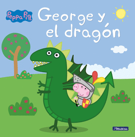 GEORGE Y EL DRAGN (PEPPA PIG. PRIMERAS LECTURAS)