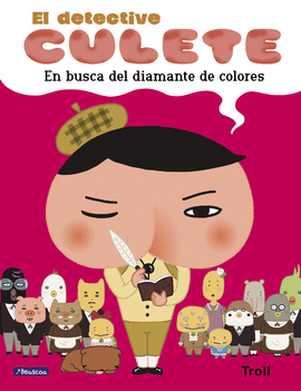 EN BUSCA DEL DIAMANTE DE COLORES (EL DETECTIVE CULETE. LBUM ILUSTRADO)