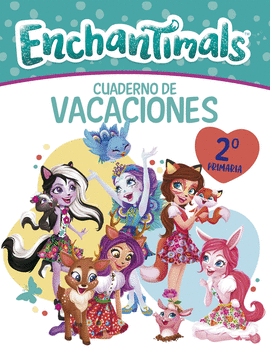 CUADERNO VACACIONES ENCHANTIMALS 7 AOS (ENCHANTIMALS. ACTIVIDADES)