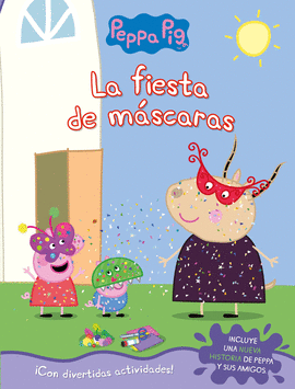 LA FIESTA DE MSCARAS (PEPPA PIG. ACTIVIDADES)