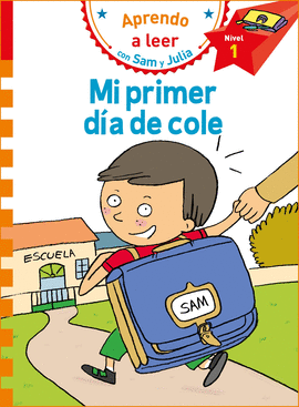 MI PRIMER D�A DE COLE (APRENDO A LEER CON SAM Y JULIA)