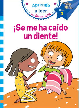 SE ME HA CADO UN DIENTE! (APRENDO A LEER CON SAM Y JULIA)