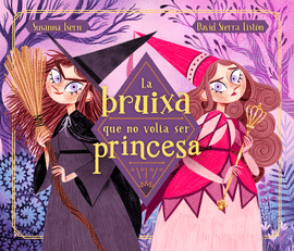 LA BRUIXA QUE NO VOLIA SER PRINCESA