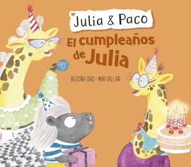 EL CUMPLEA�OS DE JULIA (JULIA & PACO. �LBUM ILUSTRADO)