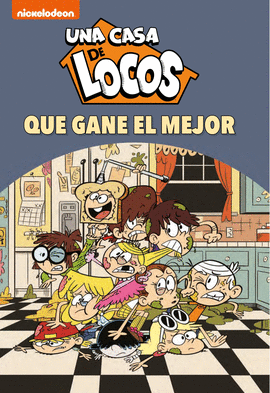 �QUE GANE EL MEJOR! (UNA CASA DE LOCOS. C�MIC 7)