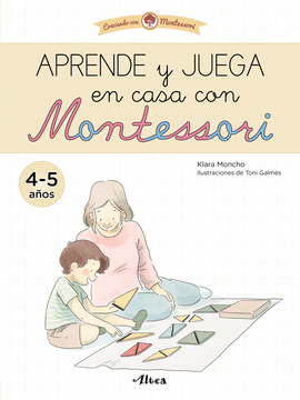 APRENDE Y JUEGA EN CASA CON MONTESSORI (4 AOS). TU CUADERNO DE VACACIONES