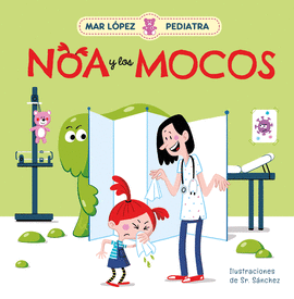 MAR L�PEZ, PEDIATRA. NOA Y LOS MOCOS