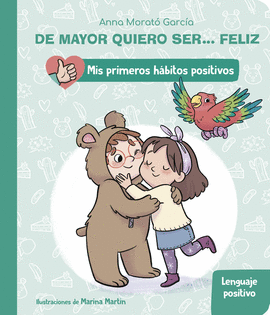 DE MAYOR QUIERO SER... FELIZ: EL LENGUAJE POSITIVO (MIS PRIMEROS HBITOS POSITIVOS)