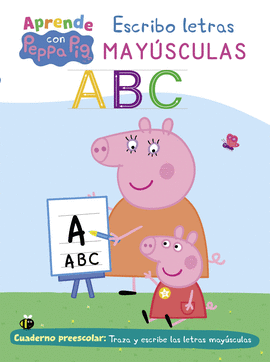 APRENDO CON PEPPA. ESCRIBO LETRAS MAYSCULAS