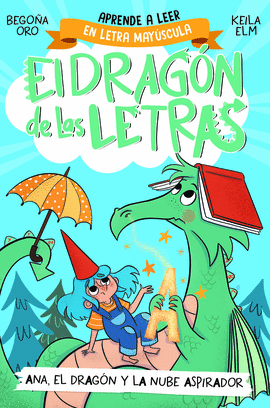 EL DRAGN DE LAS LETRAS 1. ANA, EL DRAGN Y LA NUBE ASPIRADOR