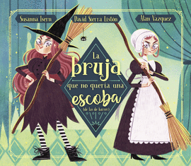 LA BRUJA QUE NO QUERA UNA ESCOBA (DE LAS DE BARRER)