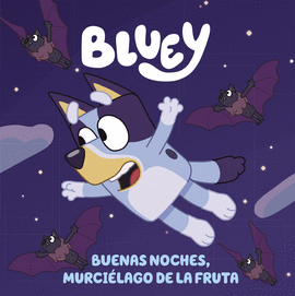BUENAS NOCHES, MURCILAGO DE LA FRUTA