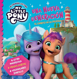 MY LITTLE PONY. MI PRIMERA LECTURA - UNA NUEVA GENERACIN (EL CUENTO DE LA PELC