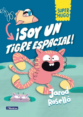 SUPER HUGO - �SOY UN TIGRE ESPACIAL!