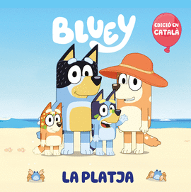 LA PLATJA (EDICI EN CATAL) (BLUEY. UN CONTE)