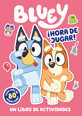 BLUEY. ACTIVIDADES - �HORA DE JUGAR! (EDICI�N EN ESPA�OL)