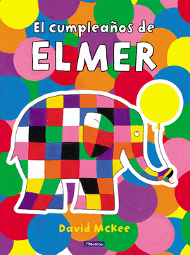 ELMER. UN CUENTO - EL CUMPLEAOS DE ELMER