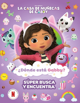 LA CASA DE MUECAS DE GABBY. ACTIVIDADES - DNDE EST GABBY? UN SPER BUSCA Y E