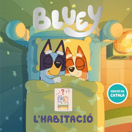 BLUEY. UN CONTE - L'HABITACI� (EDICI� EN CATAL�)