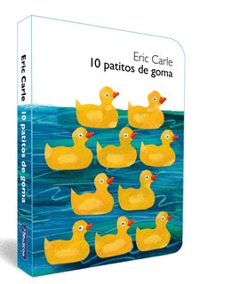 10 PATITOS DE GOMA (COLECCIN ERIC CARLE)