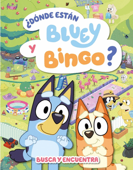 BLUEY. ACTIVIDADES - DNDE ESTN BLUEY Y BINGO? (EDICIN EN ESPAOL)