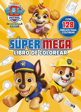 PAW PATROL  PATRULLA CANINA. ACTIVIDADES - S�PER MEGA LIBRO DE COLOREAR