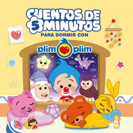 PLIM PLIM - CUENTOS DE 5 MINUTOS PARA DORMIR CON PLIM PLIM (EDICI�N DE ESPA�A)