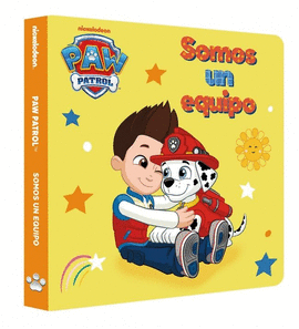 PAW PATROL  PATRULLA CANINA. LIBRO DE CART�N - SOMOS UN EQUIPO