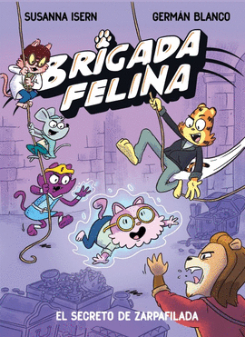 BRIGADA FELINA 2 - EL SECRETO DE ZARPAFILADA