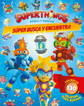 SUPERTHINGS. ACTIVIDADES - S�PER BUSCA Y ENCUENTRA