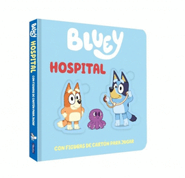 BLUEY. LIBRO JUGUETE - HOSPITAL. LIBRO DE CART�N CON FIGURAS EXTRA�BLES PARA JUG