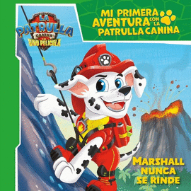 MI PRIMERA AVENTURA CON LA PATRULLA CANINA  PAW PATROL - MARSHALL NUNCA SE RIND