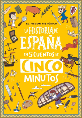 LA HISTORIA DE ESPA�A EN 5 CUENTOS DE CINCO MINUTOS