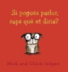SI POGU�S PARLAR, SAPS QU� ET DIRIA?