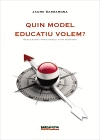 QUIN MODEL EDUCATIU VOLEM?