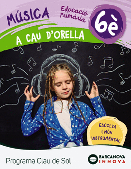 A CAU D'ORELLA. QUADERN 6� PROGRAMA CLAU DE SOL