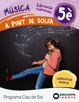 A PUNT DE SOLFA. QUADERN 5. PROGRAMA CLAU DE SOL